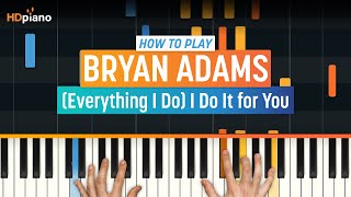 How to Play quotEverything I Do I Do It For Youquot by Bryan Adams  HDpiano Part 1 Piano Tutorial [upl. by Tessi]