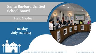 SB Unified  Board Meeting  Tuesday July 16 2024 [upl. by Lampert986]