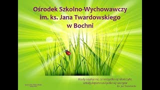 Specjalny Ośrodek SzkolnoWychowawczy im ks Jana Twardowskiego w Bochni [upl. by Ettedranreb]