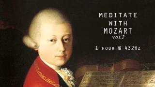 Meditate with Mozart  432Hz Classical Music  Vol 2 [upl. by Alliber]