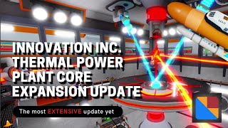 Innovation Inc Thermal Power Plant  Core Expansion Update Teaser Trailer [upl. by Aniluap]