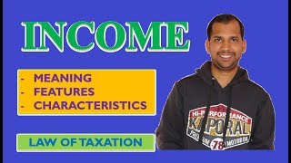 Income  Meaning and Features or Characteristics  Gift Tax  Law of Taxation [upl. by Herra495]