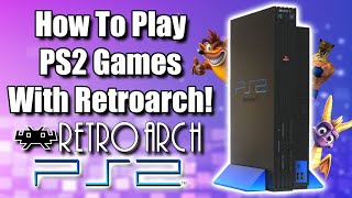 How To Play PS2 Games With RetroArch New PCSX2 Core [upl. by Archangel]