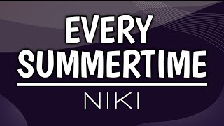 NIKI  Every Summertime  Lyrics [upl. by Amehsyt]