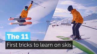 The 11 First Tricks to Learn on Skis [upl. by Aleac]