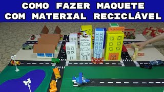 COMO FAZER MAQUETE COM MATERIAL RECICLÁVEL [upl. by Rasecoiluj]