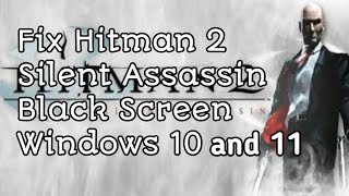 Fix Hitman 2 Black Screen No content on screen  For Windows 10 11 Steam Version and GOG [upl. by Aierdna]