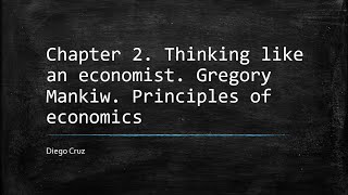 Chapter 2 Thinking Like an Economist Gregory Mankiw [upl. by Patsy]