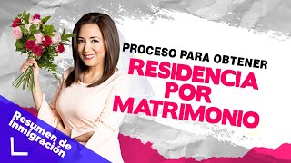 💍 Proceso para obtener residencia por matrimonio en Estados Unidos  Inmigrando con Kathia [upl. by Lienhard]