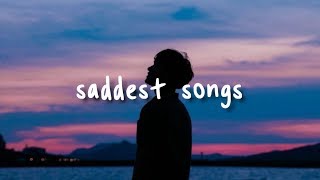 saddest songs ever 😢 [upl. by Callean517]