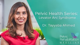 Pelvic Health Series  Levator Ani Syndrome  Pelvic Rehabilitation Medicine [upl. by Nnylarak897]