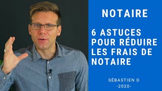 6 Astuces pour réduire les frais de Notaire [upl. by Sax]