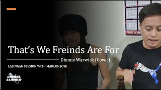 Thats What Friends Are For  Lasingan Session  Cover  Limuel Llanes Marlon Jose Dionne Warwick [upl. by Yebot867]