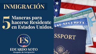 5 Maneras de para hacerse Residente en Estados Unidos [upl. by Jolda]