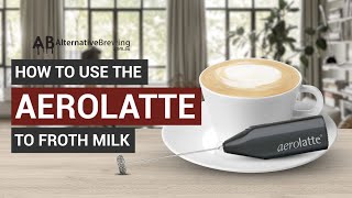 How To Use the AeroLatte To Froth Milk [upl. by Aemat]