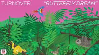 Turnover  quotButterfly Dreamquot Official Audio [upl. by Siram]