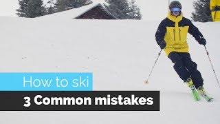 How to Ski  3 Common Mistakes amp How to Fix Them [upl. by Nosae548]