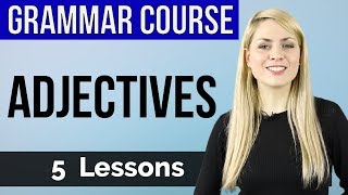 ADJECTIVES  Basic English Grammar Course  5 Lessons [upl. by Avevoneg248]