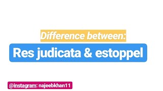 Difference between Res judicata amp estoppel [upl. by Aniaz]