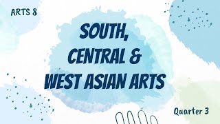 South Central and West Asian Arts  Arts 8  3rd Quarter [upl. by Evot286]