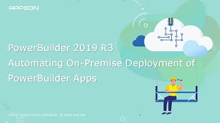 PowerBuilder 2019 R3 Automating OnPremise Deployment of PowerBuilder Apps [upl. by Kenna269]