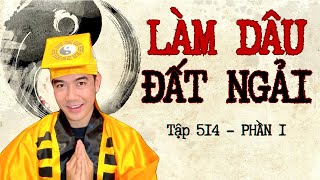 CHUYỆN MA CHÚ 3 DUY  TẬP 514 LÀM DÂU ĐẤT NGẢI phần 1 [upl. by Semela]