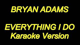 Bryan Adams  Everything I Do Karaoke Lyrics NEW [upl. by Islek]