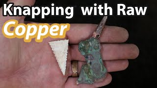 Flint Knapping with a Raw Copper Nugget [upl. by Adalia]