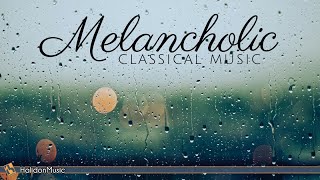 Sad Melancholic Classical Music [upl. by Hansen]