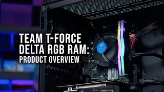 Team TForce Delta RGB RAM Product Overview [upl. by Gilbye]