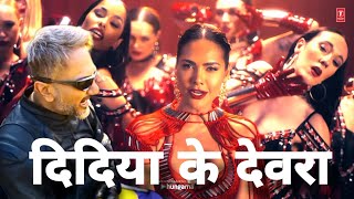 Didiya Ke Devra Chadhal Bate Najari Official Video Yo Yo Honey Singh Esha Guptal devara chadhaule [upl. by Grew]