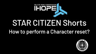 How to perform a Character reset  STAR CITIZEN Shorts Episode 10 [upl. by Hall]