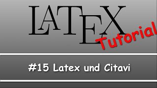 Latex Tutorial 15 Latex und Citavi Literaturverzeichnis [upl. by Tager]