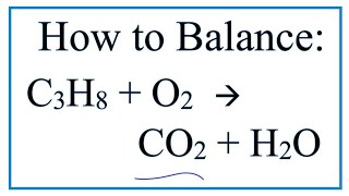 How to Balance C3H8  O2  CO2  H2O Propane Combustion Reaction [upl. by Marylin]