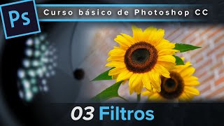 03 Filtros Curso básico de Photoshop CC [upl. by Harrod]