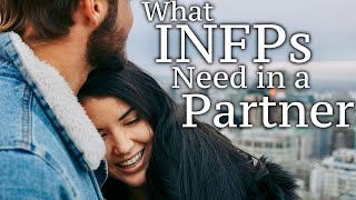 What INFPs Need in a Partner [upl. by Vadim]