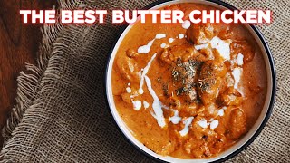 How To Make The Best Butter Chicken Recipe [upl. by Pardoes134]