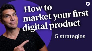 How to market your first digital product  Top 5 strategies [upl. by Hurwit457]