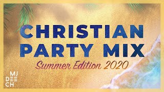 CHRISTIAN PARTY MIX  Summer Edition 2020 mixed by MJ Deech [upl. by Eneliak]