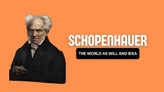 Arthur Schopenhauer  The World as Will and Idea An Explanation [upl. by Marylou474]