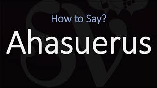 How to Pronounce Ahasuerus CORRECTLY [upl. by Anitan117]