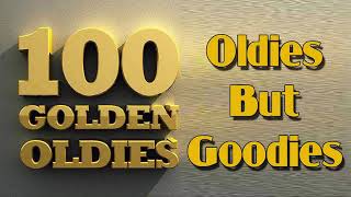 Top 100 Oldies Songs Of All Time  Greatest Hits Oldies But Goodies Collection [upl. by Mosa791]