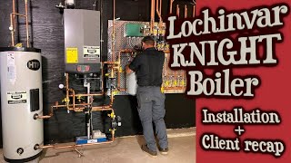 Lochinvar KNIGHT Boiler  Installation  Client Recap [upl. by Telford5]