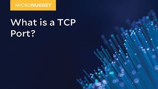 MicroNugget What is a TCP Port [upl. by Alleunamme]