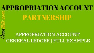 Appropriation Account  Partnership General Ledger  FULL Example [upl. by Hcaz483]