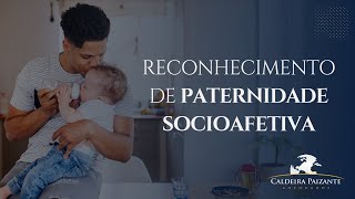 Reconhecimento de Paternidade Socioafetiva [upl. by Adalai]