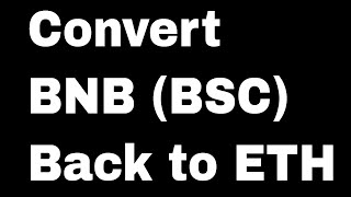 How to Convert BNB to ETH from Binance Smart Chain [upl. by Arv]