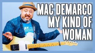 Mac DeMarco My Kind Of Woman Guitar Lesson  Tutorial [upl. by Ojyllek758]