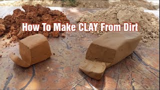 How To Make CLAY From Dirt [upl. by Atteiluj]