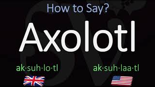 How to Pronounce Axolotl CORRECTLY Meaning amp Pronunciation [upl. by Amaso]